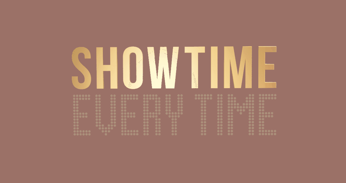 Showtime Everytime